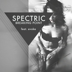 Spectric - Breaking Point ft. Evoke