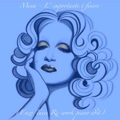 Mina - L' importante é finire (Enzo Tucci Re-work piano edit)