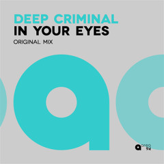 Deep Criminal - In Your Eyes (Original Mix)