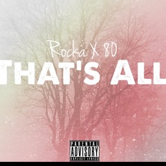 01 Rocka- That's All Ft. 80 (prod. fway sensei)
