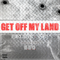 Get Off My Land (feat. Lil Wyte)