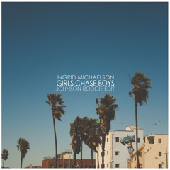 Ingrid Michaelson - Girls Chase Boys (Johnson Rodgie Edit)[Free Download]