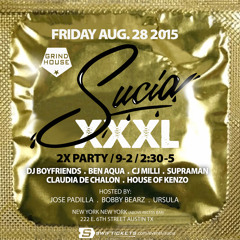 SUCIA XXXL: DJ BOYFRIENDS, BEN AQUA, CJ MILLI, SUPRAMAN(AUSTIN TX AUG 28 18+ TIL 5 AM)