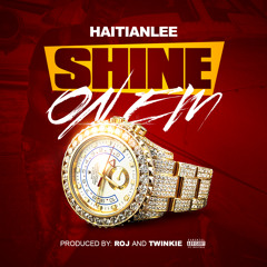 Haitian Lee- SHINE ON EM (1)