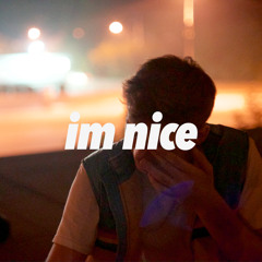I'm nice [prod. mndsgn]