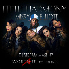 Fifth Harmony X Missy Elliott - Worth It (DJ Stream Mashup)- Buy = Free Download!