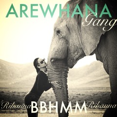 BBHMM (remix) Rihanna Arewhana Gang