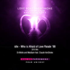 idle - Who is Afraid of Love Parade ‘98 (Dr.Motte and Westbam feat. Claude VonStroke)2015 BETA-mix