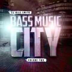 Bass Music City Vol.2 by DJ Miss Smith (FREE DOWNLOAD)