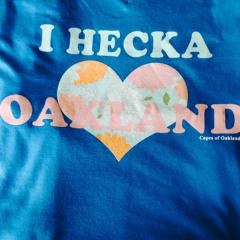 Putting Down Roots: We Hecka Luv Oakland