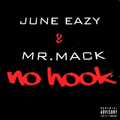 JUNE EAZY and MR. MACK - NO HOOK