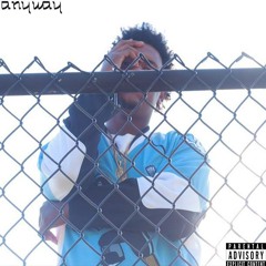 Anyway (prod by SF Vibes)