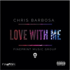 Chris Barbosa - Love With Me [Audio]