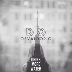 Osvaldorio - Do [Drink More Water EXCLUSIVE]