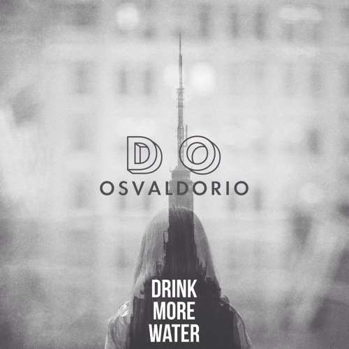 Osvaldorio - Do [Drink More Water EXCLUSIVE]