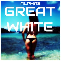 Alphas - Great White (Original Mix) [Unicorn Invasion Ep]