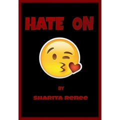 Sharita Renee - Hate On