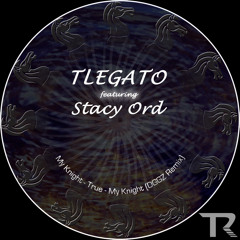 TLEGATO feat. Stacey Ord - My Knight
