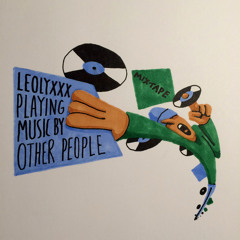 Mix of the Week #78: Leolyxxx - Playing Music By Other People