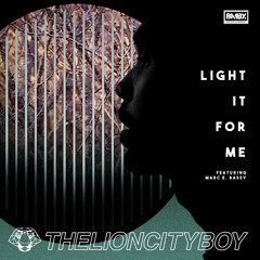thelioncityboy - Light It For Me Feat. Marc E. Bassy