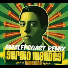 Sergio Mendes - Mas Que Nada (Amalfi Coast Remix)