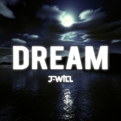 J-Will - Dream (Original Mix)[CLICK "BUY" FOR FREE DL]