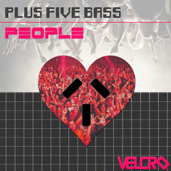 Plus Five Bass - People (Tau Tau Remix) [VELCRO]