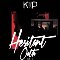 Hesitant Oath (Remix)(Produced by KAP)