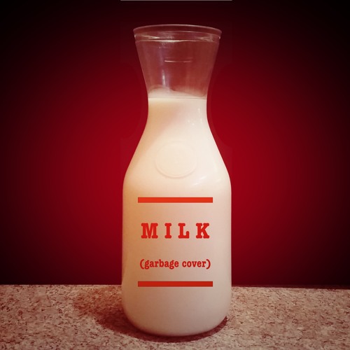Milk (Garbage Cover)