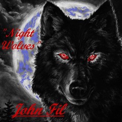 John Fil - Night Wolves / Ночные Волки