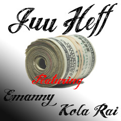 Juu Hef - Money Over Everything Feat Emanny & Kola Rai