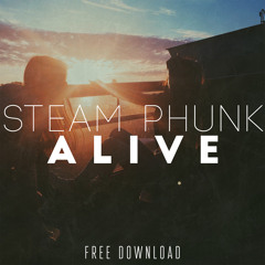 Steam Phunk - Alive NEW: FREE DOWNLOAD