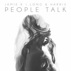 Jamie K, Long & Harris - People Talk (Original Mix)FREE DOWNLOAD