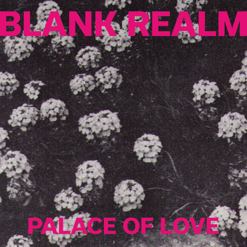 Blank Realm - Palace Of Love