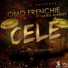 Frenchie Ft Naira  Marley - CELÉ