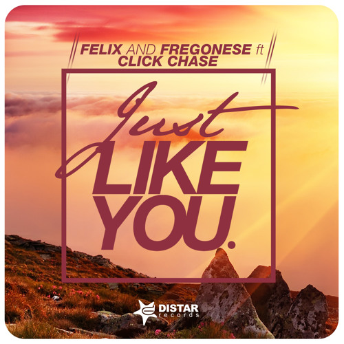 Felix And Fregonese ft Click Chase - Just Like You (Felix and Fregonese, Faith Mix)