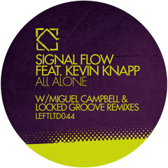 Signal Flow feat. Kevin Knapp - All Alone (Miguel Campbell Remix)