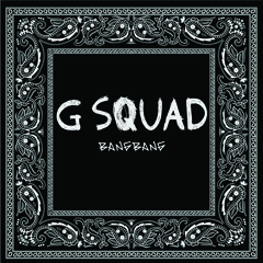 Hillside Secure Unit: G Squad - Bang Bang