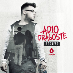 Bogness - Adio Dragoste