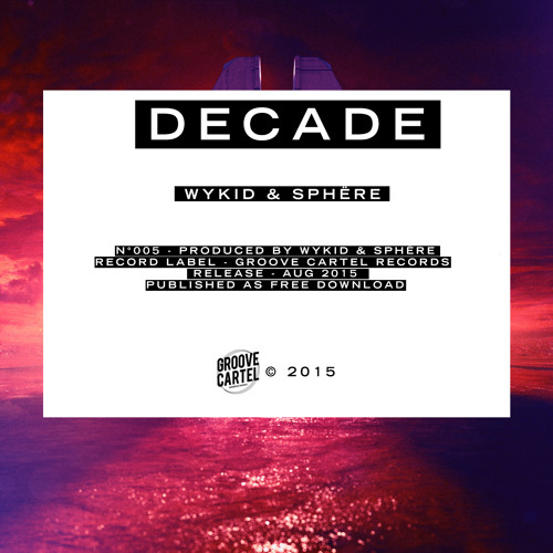 GC010 - WyKid & Sphëre - Decade // Out Now