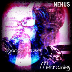 Memories (ft. Django Bruiser)