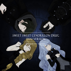 【Melodious】Sweet Sweet Cendrillon Drug【Thai Ver.】[PV in description]