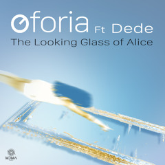 Oforia Ft Dede - The Looking Glass Of Alice