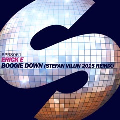 Erick E - Boogie Down (Stefan Vilijn 2015 Remix Preview) [OUT NOW]