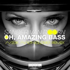Sander Van Doorn - Oh, Amazing Bass (Nick Monologg Remix)