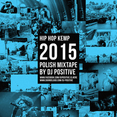 Hip Hop Kemp 2015 Polish Mixtape by Dj Positive