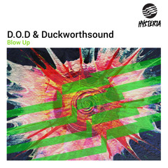 D.O.D & Duckworthsound - Blow Up (OUT NOW)