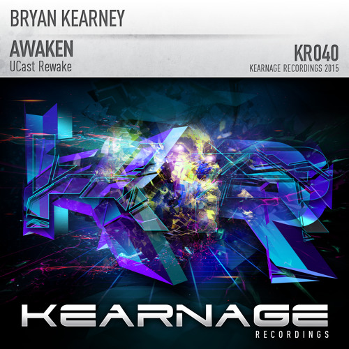 Bryan Kearney - Awaken (UCast Rewake) - OUT NOW