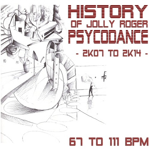 History of Jolly Roger Psycodance (2K07 to 2K14)
