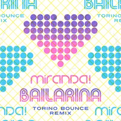 Miranda! - Bailarina (Torino Bounce Remix)